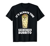 Burrito Food It's Always Time For Eating Burrito