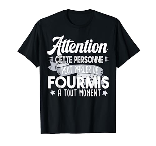 Fourmis Fourmi Fourmiculture Cadeau Homme Femme Humour T-Shirt
