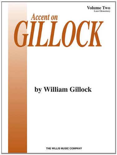 William Gillock: Accent On Gillock Volume 2: Mid to Later Elementary Level