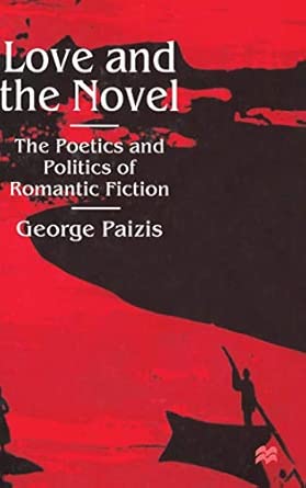 Love and the Novel: Contemporary Romantic Fiction and Society 1998th Edition book cover