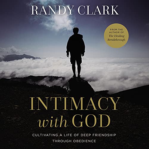 Intimacy with God by Randy Clark, Bill Johnson - foreword, Kathie Lee Gifford episode artwork