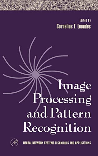 Image Processing and Pattern Recognition (Volume 5) (Neural Network Systems Techniques and Applications, Volume 5) view 2