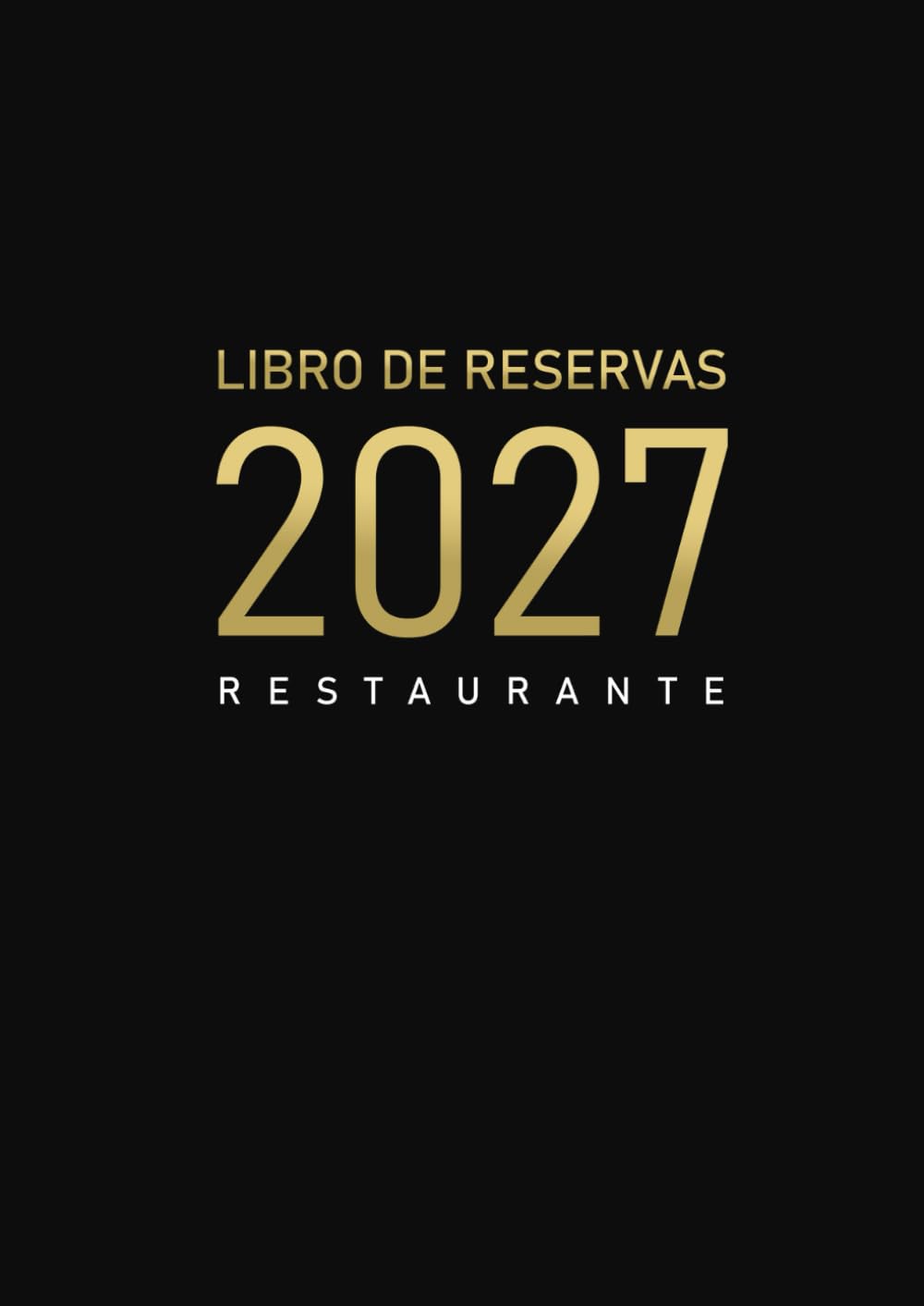 Libro de reservas para restaurantes 2027: Del 1 de enero al 31 de diciembre | 2 páginas diarias (Almuerzo y Cena) | Agenda de reservas para restaurantes | Formato A4 grande - Negro