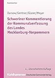  Schweriner Kommentierung der Kommunalverfassung des Landes Mecklenburg-Vorpommern (Kommunale Schriften für Mecklenburg-Vorpommern)