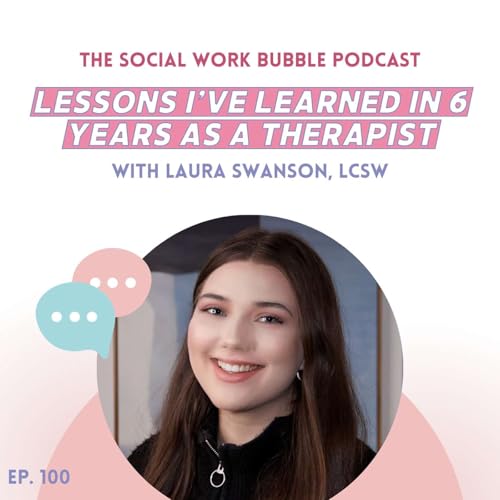 Ep. 100 Top Lessons I've Learned 6 Years a Therapist