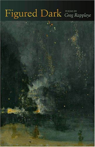 Figured Dark (University of Arkansas Press Poetry Series)