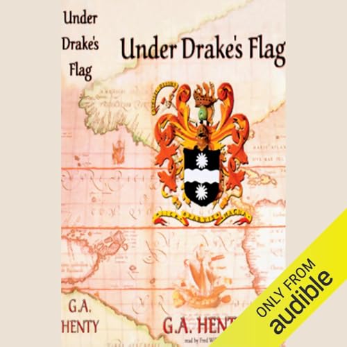 Under Drake's Flag Audiolivro Por G.A. Henty capa