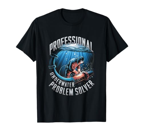 Soldador subacuático profesional para solucionar problemas subacuáticos Camiseta