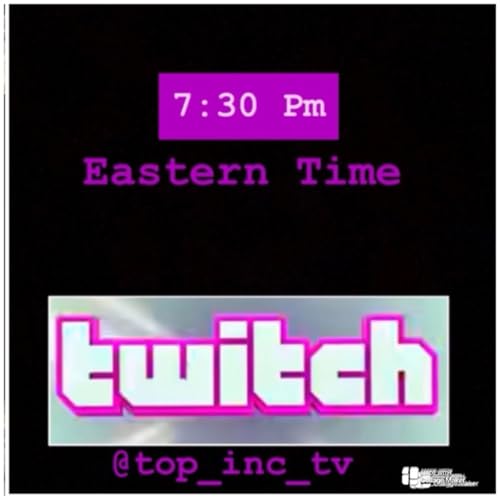 Episode 470 - “TOP INC.”Club™️ TOP INC TV LIVE ON TWITCH cover art