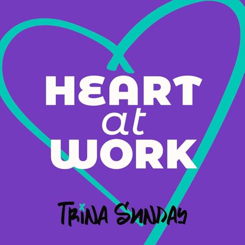 51. Heart at Work: A Manifesto for Courageous HR