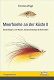 meerforellenblinker flensburg  Meerforelle an der Küste - Band II: Küstenfliegen: 250 Muster, Bindeanleitungen & Materialien