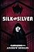 Silk and Silver