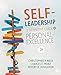 Self-Leadership: The Definitive Guide to Personal Excellence