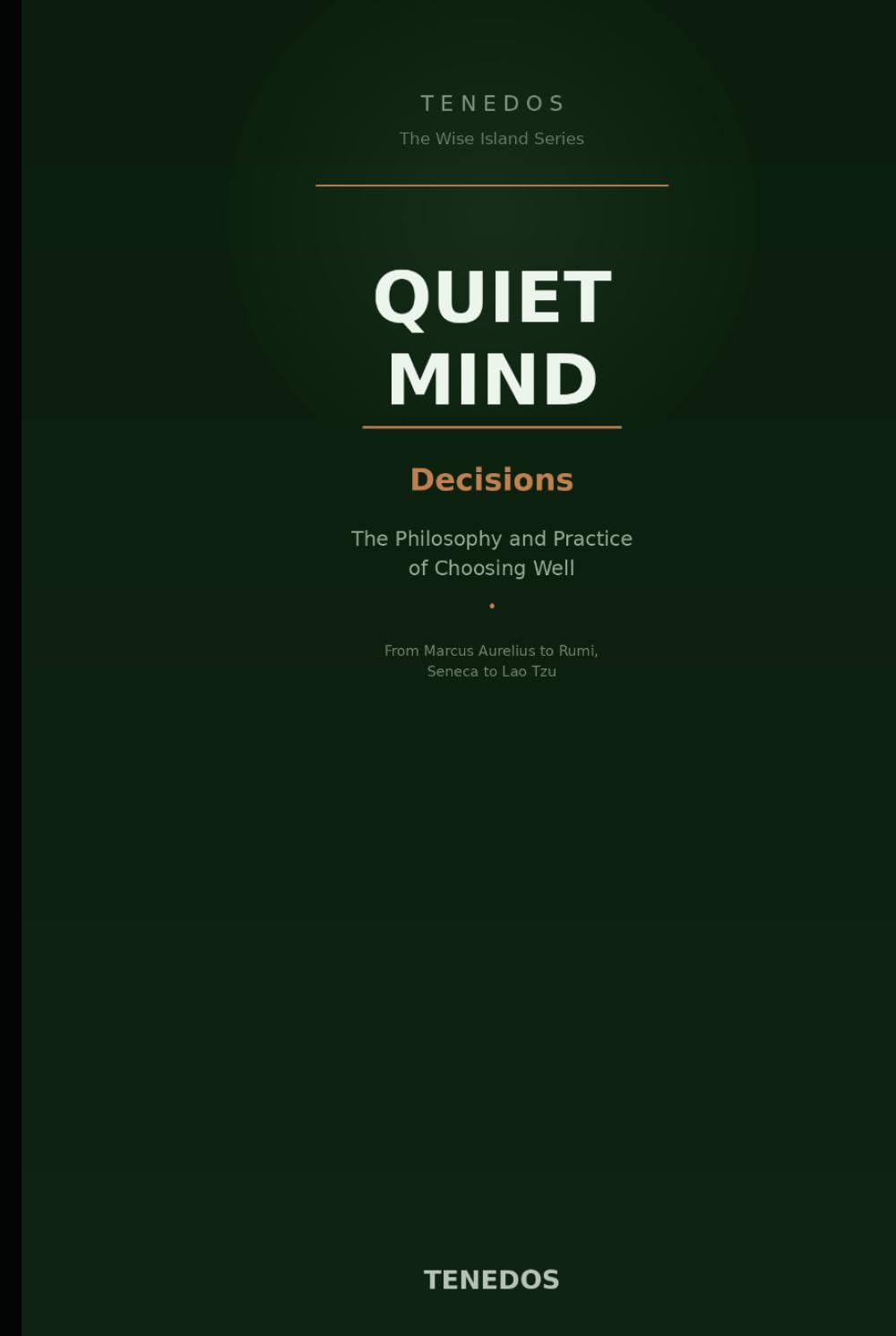Quiet Mind: Decisions: The Philosophy and Practice of Choosing Well (The Wise Island Series)