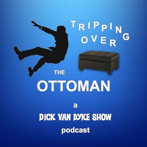 Tripping Over The Ottoman - A Dick Van Dyke Show podcast cover art