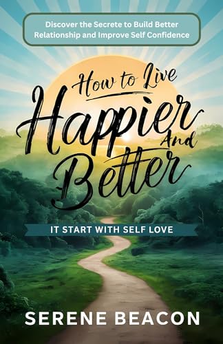 How to live happier and better :Its Start with Self