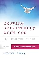 Growing Spiritually with God: Connecting with My Spirit 0996328807 Book Cover
