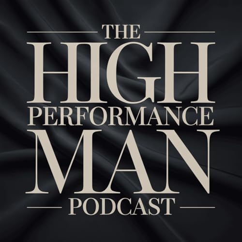 Couverture de The High Performance Man Podcast