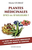 Plantes médicinales, d'ici ou d'ailleurs ? : La mode des plantes médicinales exotiques remise en question 2848864958 Book Cover