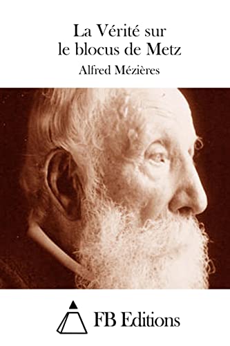La Vérité sur le blocus de Metz (French Edition)