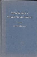 World War I Through My Sights 089141004X Book Cover