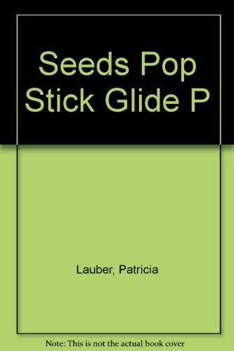 Seeds Pop Stick Glide P 0517563487 Book Cover