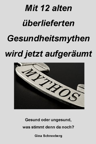 Mit 12 alten überlieferten Gesundheitsmythen wird jetzt aufgeräumt