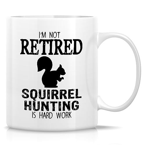 Retreez Squirrel Hunting Mug Retired Retirement Hunting Hunter Coffee Mugs