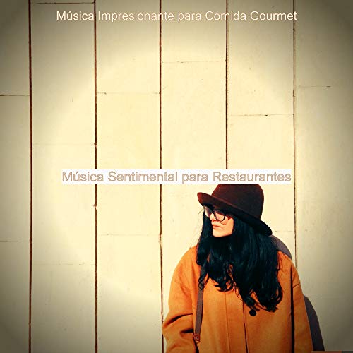 Música Sentimental para Restaurantes by Música Impresionante para
