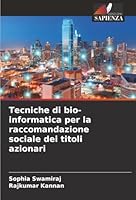 Tecniche di bio-informatica per la raccomandazione sociale dei titoli azionari (Italian Edition) 6206835766 Book Cover