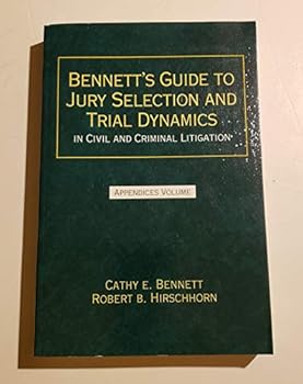 Paperback Bennett's Guide to Jury Selection & Trial Dynamics in Civil & Criminal Litigation: Cle Edition Book