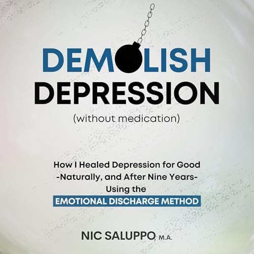 Demolish Depression Without Medication by Nic Saluppo episode artwork