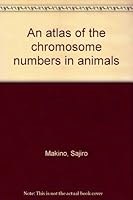 An atlas of the chromosome numbers in animals B0006ASLE6 Book Cover