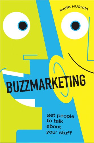 Télécharger Buzzmarketing: Get People to Talk About Your Stuff (English Edition) livre En ligne