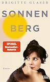 Sonnenberg: Roman | Die Boomer brechen in den Siebzigern auf, wunderbar eingefangen von Bestsellerautorin Brigitte Glaser!