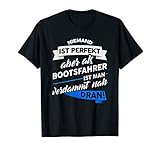 Cooles lustiges T-Shirt Design mit lustiger Spruch! Tolles witziges Geschenk für jeden der als Bootsfahrer Schiffe, Jachten, Segelschiffe & Boote fährst. Cool für jeden Kapitän, Skipper und Schiffsführer der das Meer, See und Fluss liebt & Humor versteht