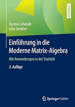 Paperback Einführung in Die Moderne Matrix-Algebra: Mit Anwendungen in Der Statistik [German] Book