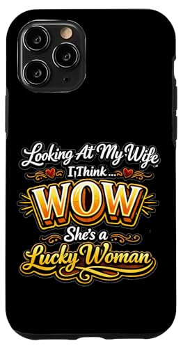 Looking At My Wife I Think Wow Lucky Woman ���p �X�}�z�P�[�X iPhone 11 Pro �p