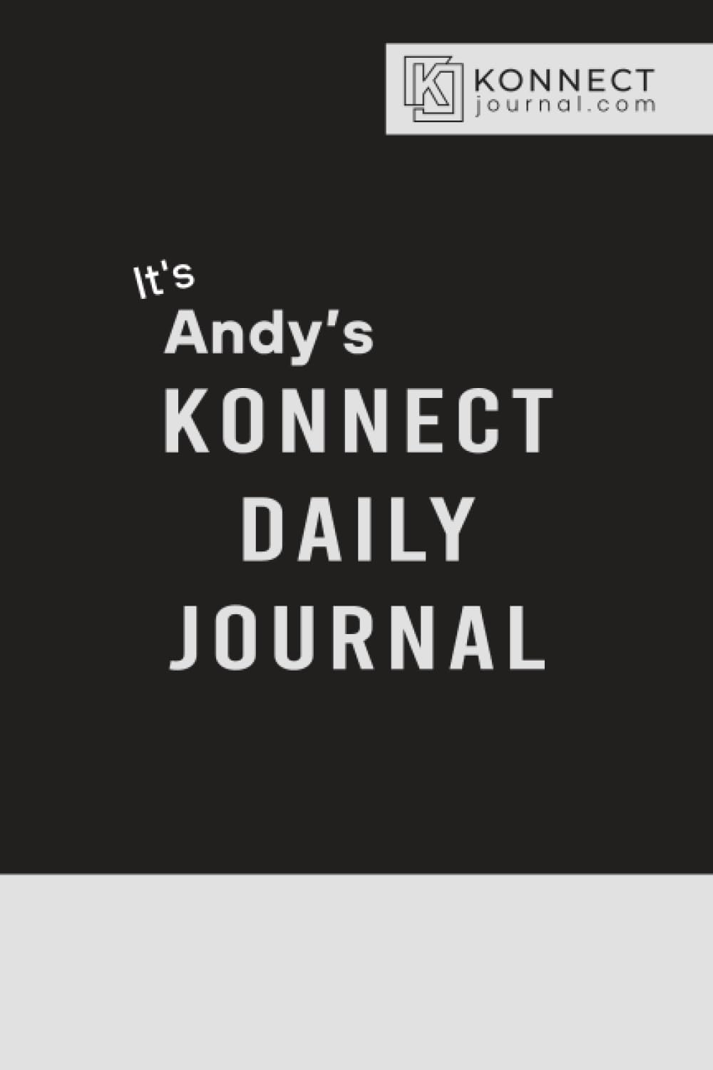 It’s Andy’s Konnect Daily Journal