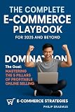 The Complete E-Commerce Playbook: Master the 5 Pillars of Profitable Online Selling: Build a Scalable, Profitable Online Store Without Guesswork (English Edition)