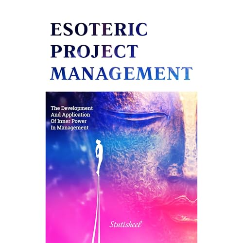 Esoteric Project Management: the Development and Application of Inner Power in Management by Stutisheel Lebedev episode artwork