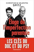 Éloge de l'imperfection parentale: Les clés du doc et du psy 2081424061 Book Cover