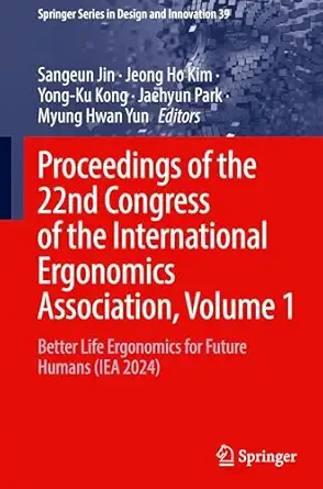 Proceedings of the 22nd Congress of the International Ergonomics Association, Volume 1: Better Life Ergonomics for Future Humans-Wow! eBook