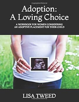 Paperback Adoption: A Loving Choice: A workbook for women considering an adoptive placement for their child Book