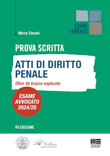 Prova Scritta - Atti di Diritto Penale oltre 40 tracce esplicate. Esame Avvocato 2024/25