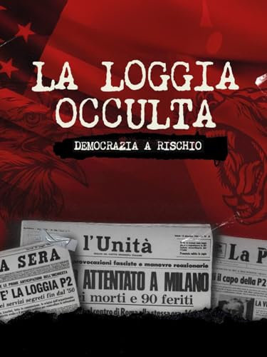 La loggia occulta: Democrazia a rischio