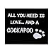 JennyGems Cockapoo Sign - All You Need is Love and a Cockapoo, Cockapoo Moms, Cockapoo Lovers, Cockapoo Gifts, Cockapoo Dogs, Cockapoo Accessories
