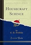 Housecraft Science (Classic Reprint)