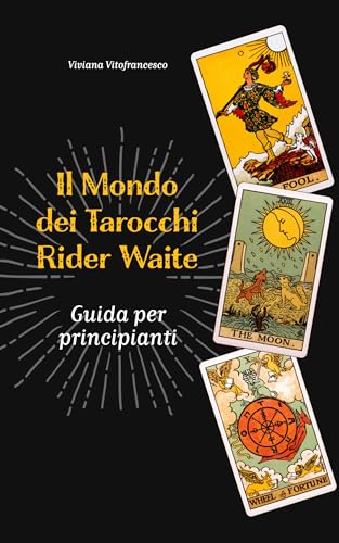 Il Mondo dei Tarocchi Rider Waite - Guida per principianti