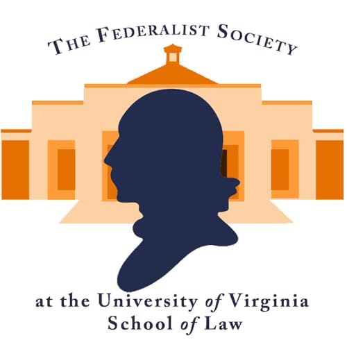 Federalist Society Speaker Series at UVA Law Podcast Por Federalist Society at UVA Law arte de portada